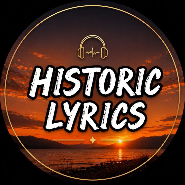 Historic Lyrics🎧🎵✨