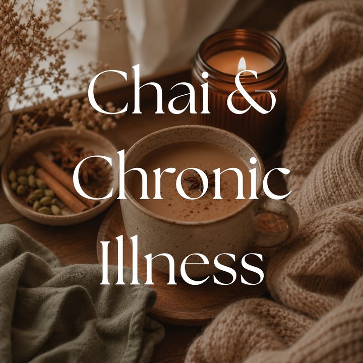 Chai & Chronic Illness