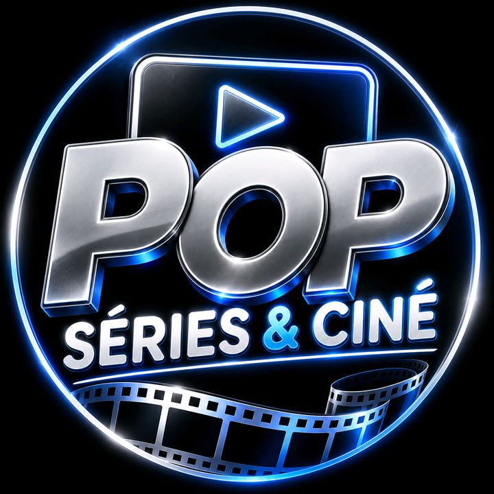POP SÉRIES & CINÉ
