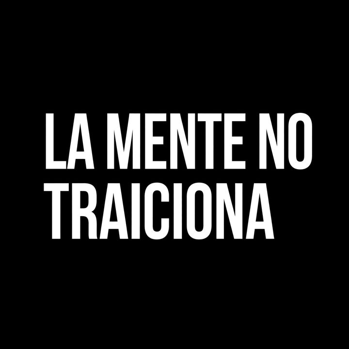LA MENTE NO TRAICIONA ☘️🫡☘️🥷