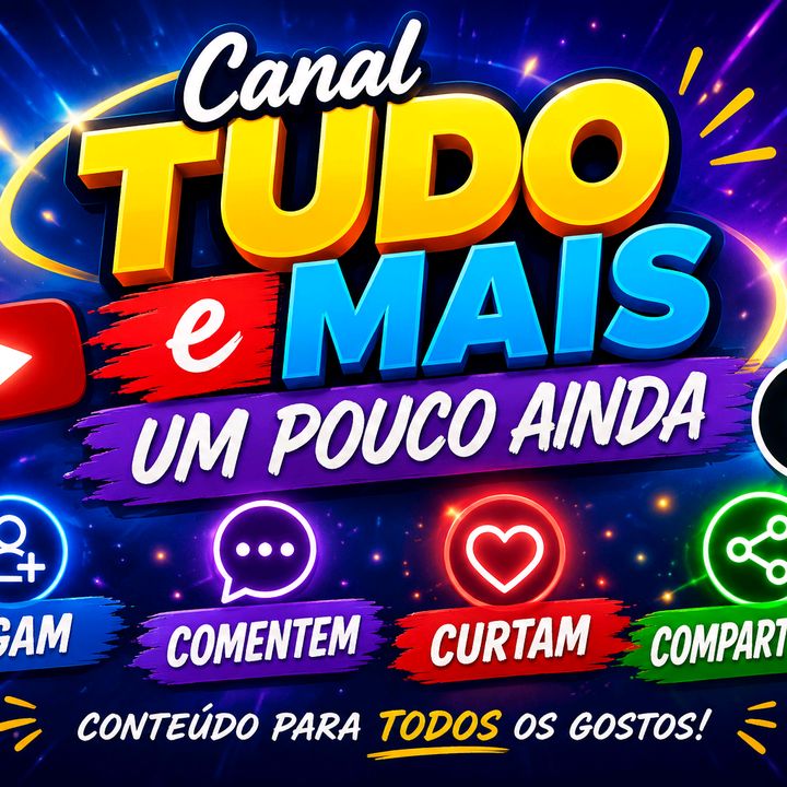 Tudo e Mais Um Pouco Ainda.
