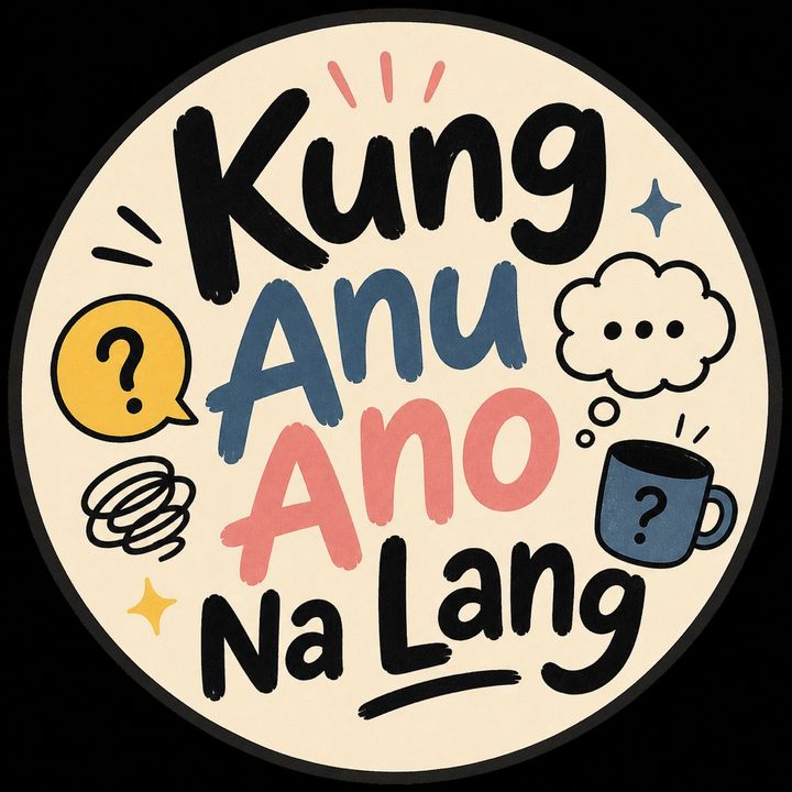 Kung Anu Ano Na Lang