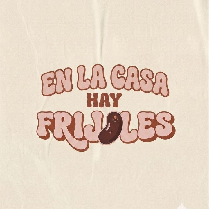 En la casa hay frijoles