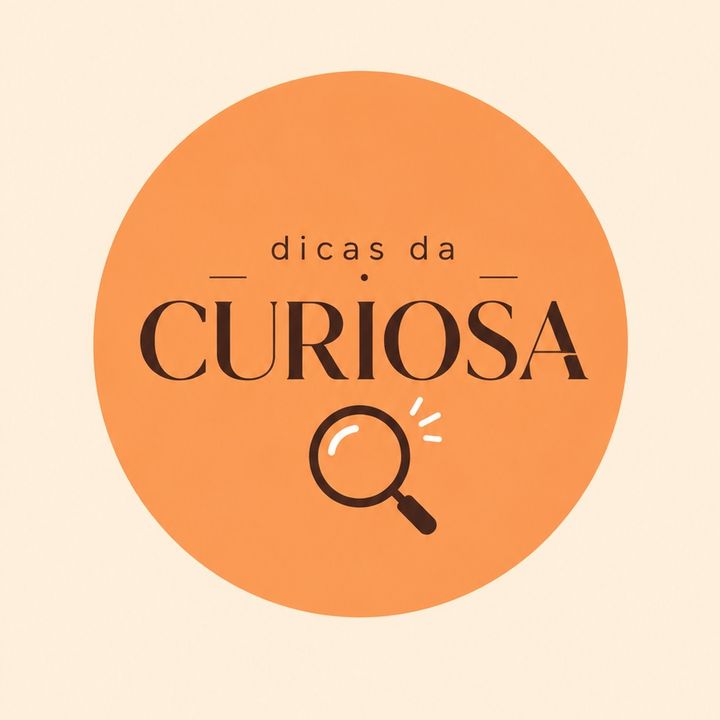 dicas da curiosa 🔎