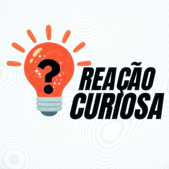 Reação Curiosa