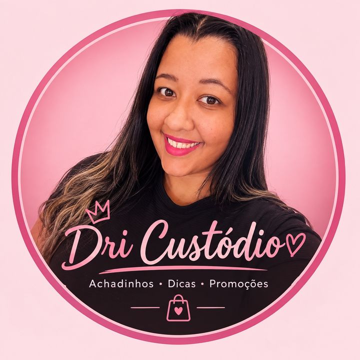 Dri Custódio | Achadinhos 🛍️