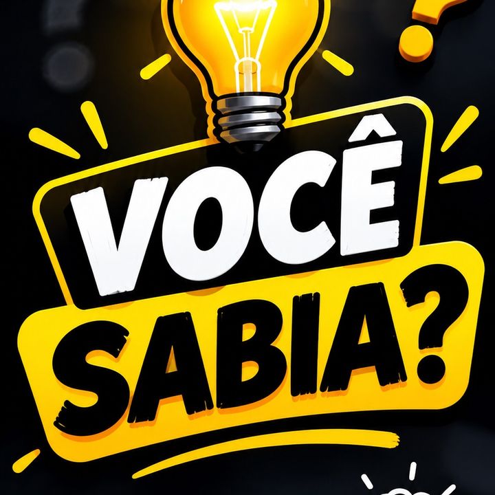 Curiosidade e “ você sabia”