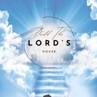 Build The Lord’s House